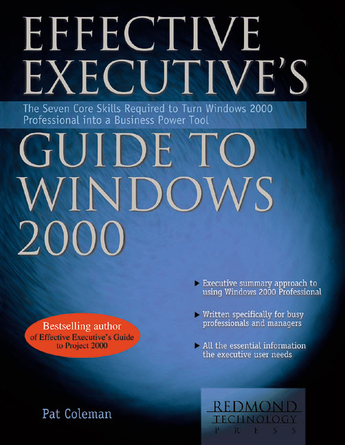 Effective Executive's Guide to Windows 2000: The Seven Core Skills Required to Turn Windows 2000 Professional into a Business Power Tool